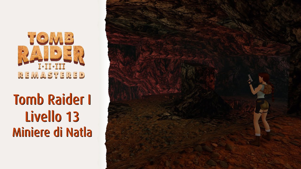 Tomb Raider Remastered Livello 13 Miniere di Natla | Soluzione 100% segreti, oggetti, nemici