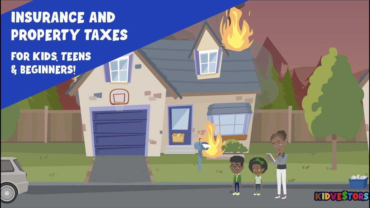 What Is Home Insurance and Property Taxes? For Kids, Teens, and Beginners