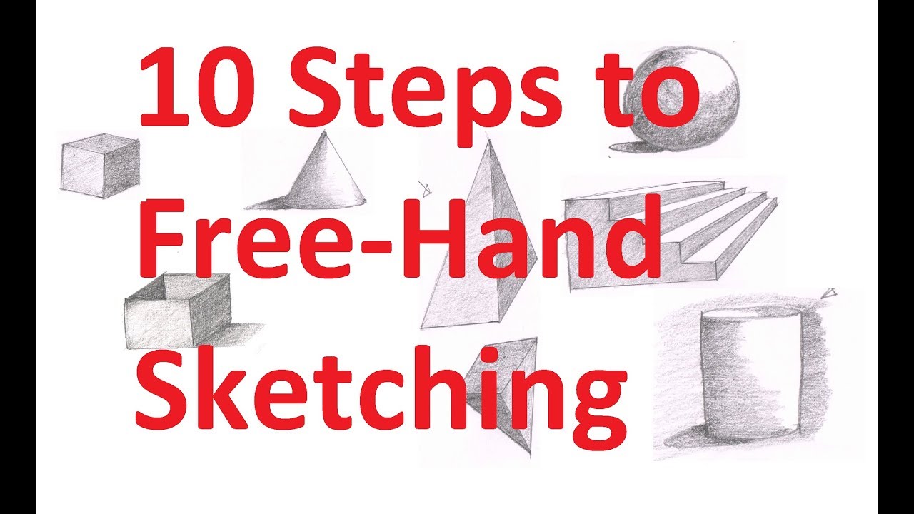 7.1 - Ten Basic Steps to Free Hand Sketching for Engineering Drawing