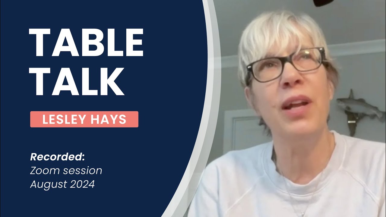 Table Talk - Lesley Hays - August 2024