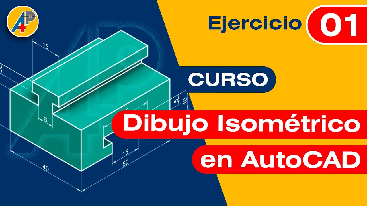 Dibujo Isométrico en AutoCAD - Ejercicio 01
