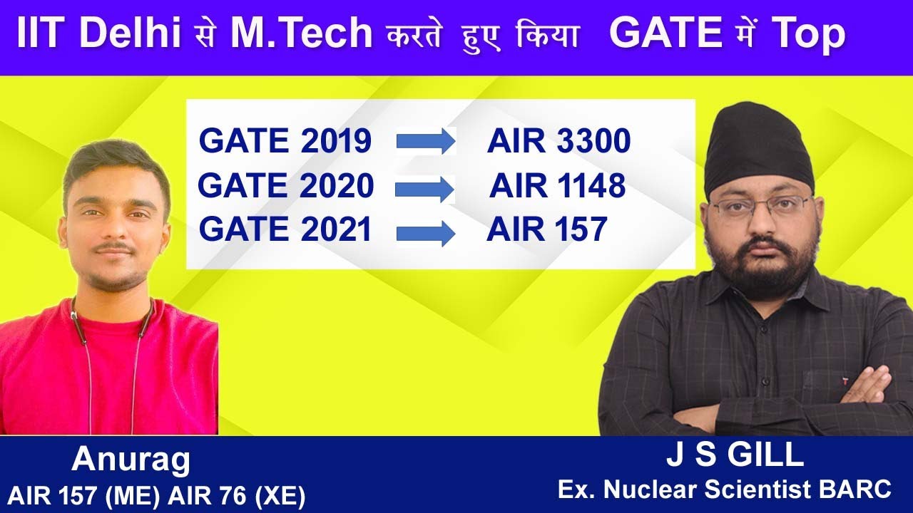 GATE 2021 Topper || Anurag || AIR 157 (ME), AIR 76 (XE) || UNACADEMY plus || J S GILL