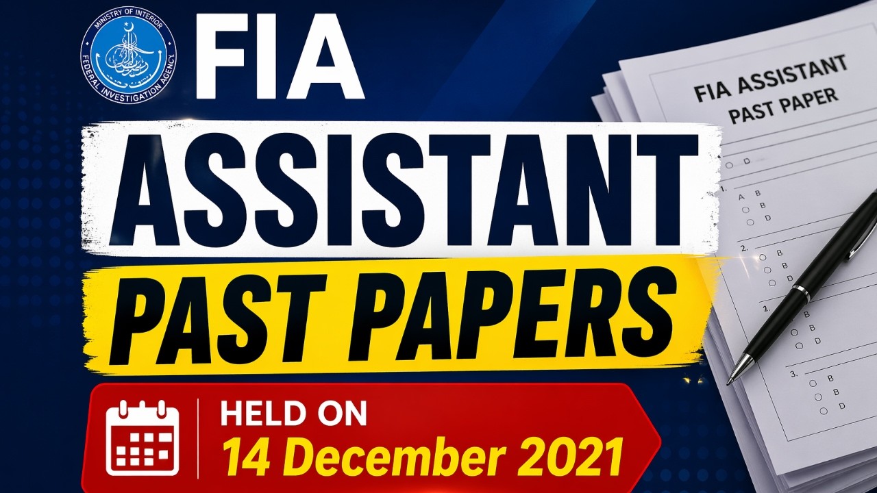 FIA Assistant Past Paper (14 December 2021) to help all aspirants preparing for upcoming FIA jobs.
