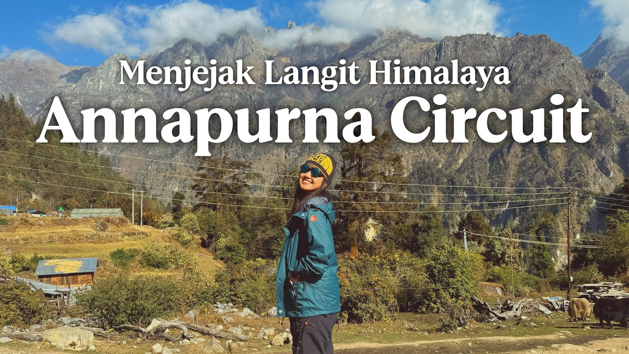 Menjejak Langit Himalaya | Kelana Khamila Annapurna Circuit #1