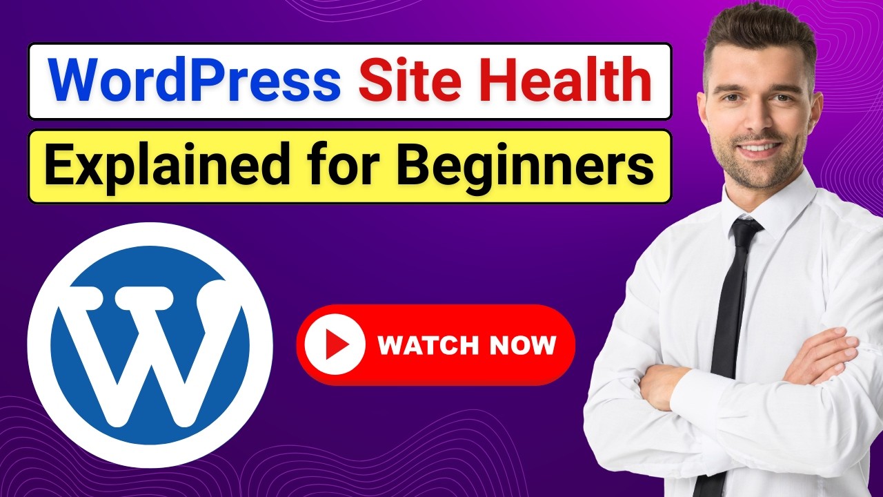 How to Check WordPress Site Health + Fix Issues | WordPress Site Health Guide for Better Performance