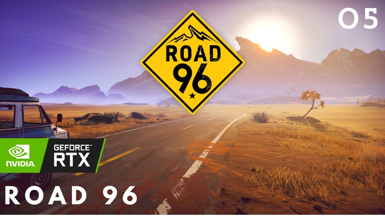 Road96 | Episode 05 | RTX 3070 | Ryzen 7 5700x |