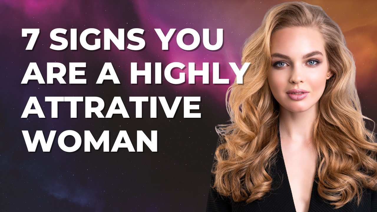 7 Signs You're A Highly Attractive Woman | Psychology Amazing Facts