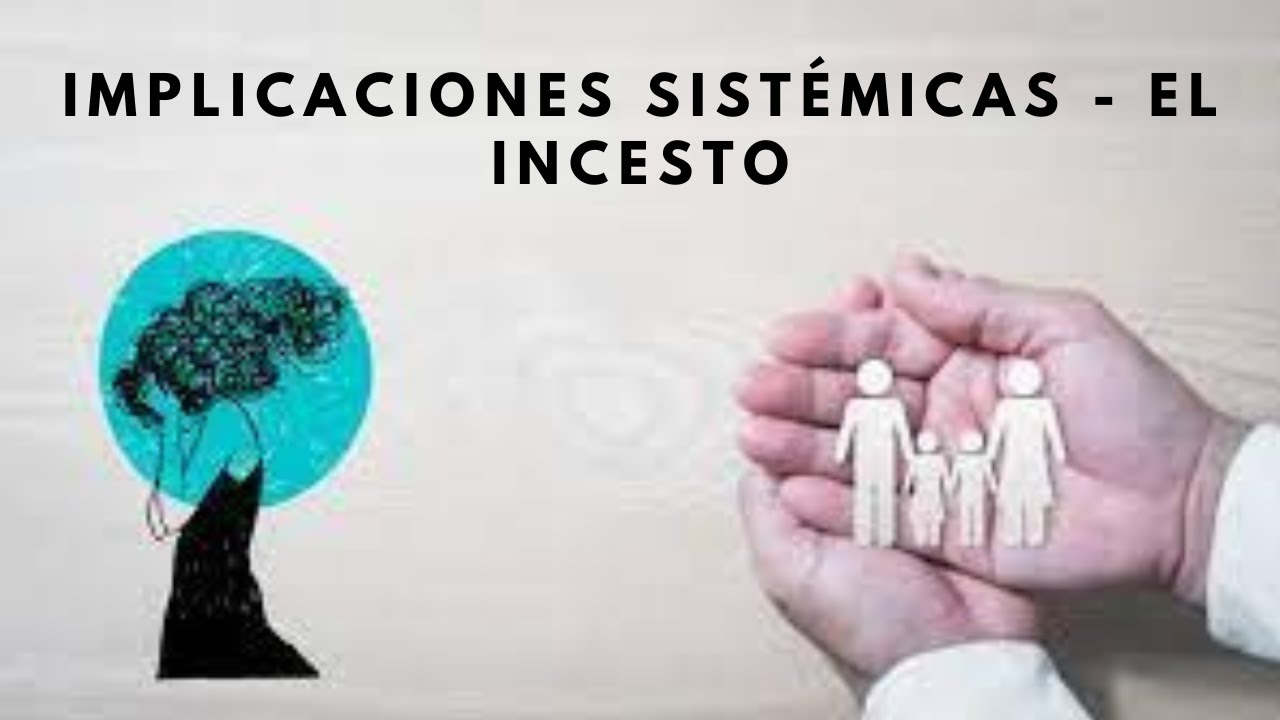 IMPLICACIONES SISTÉMICAS - EL INCESTO