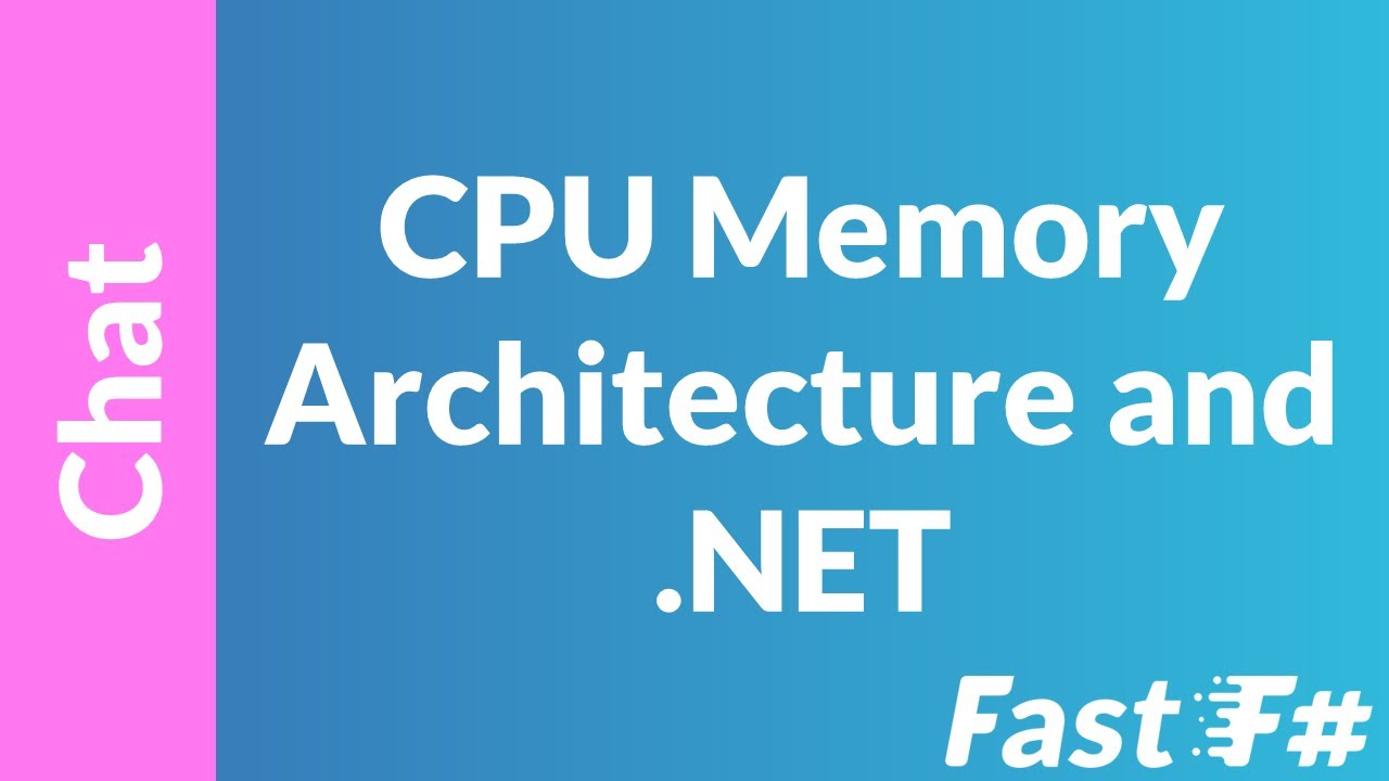 Fast F#: Intro to CPU Memory Architecture and .NET