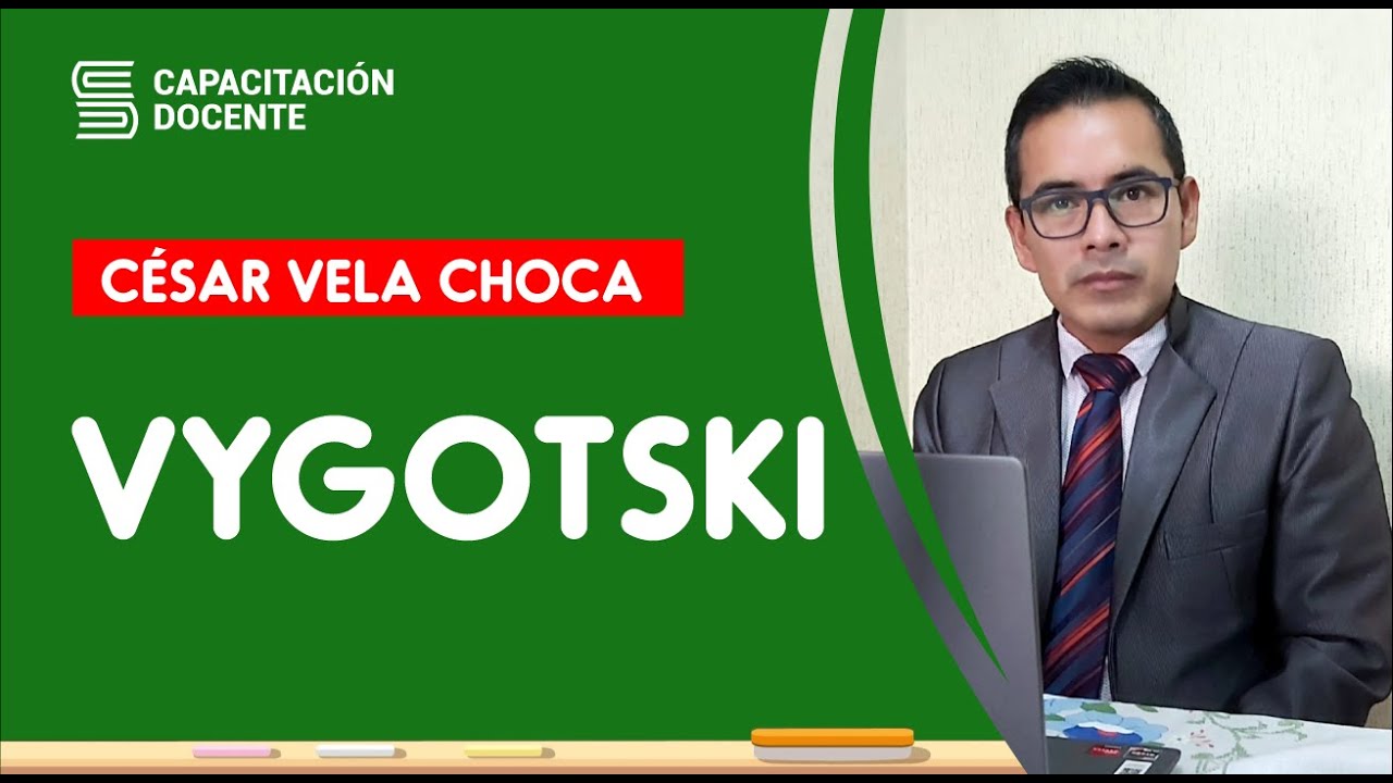 César Vela Choca | Vygotski