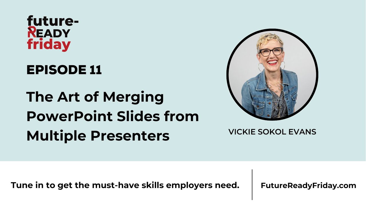 Ep. 11 The Art of Merging PowerPoint Slides from Multiple Presenters