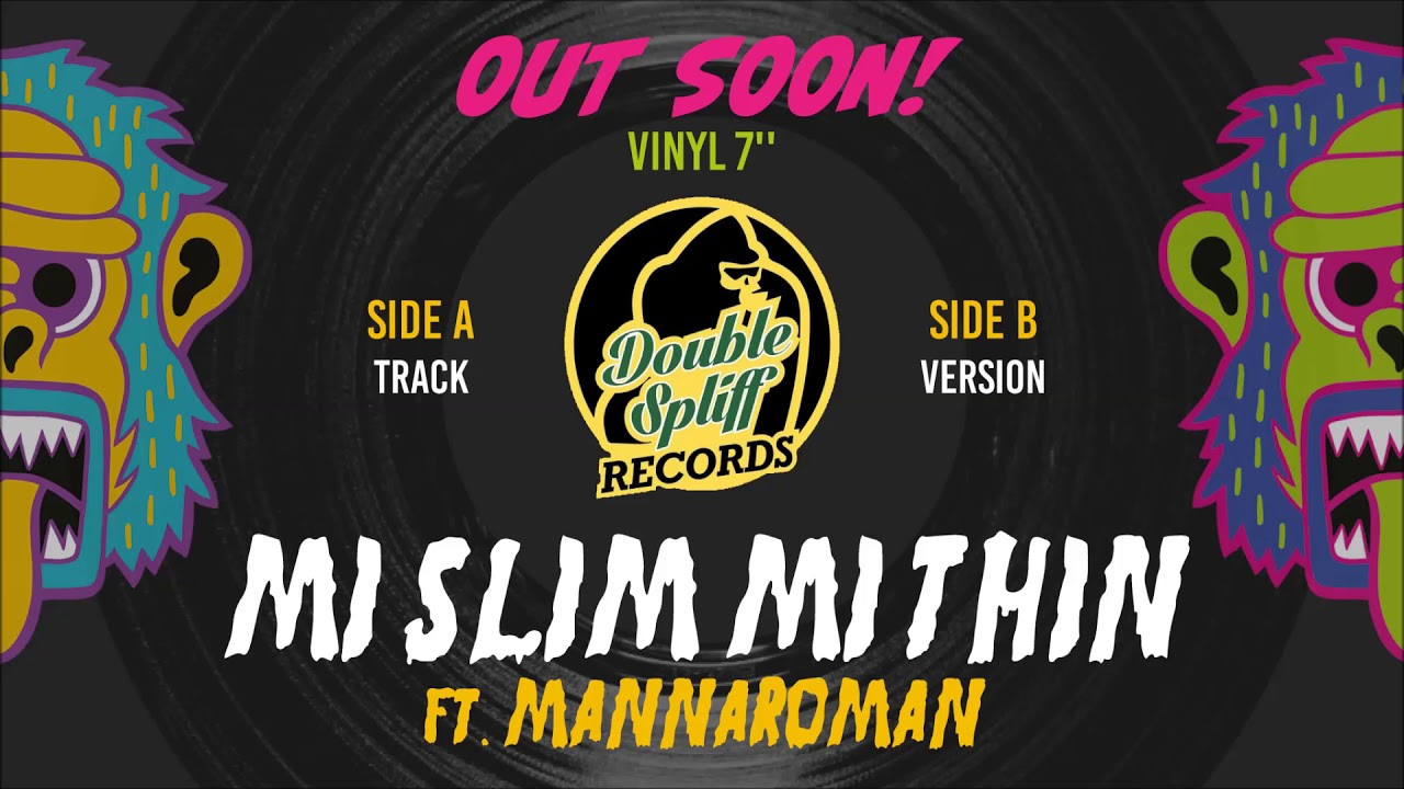 PROMO: MI SLIM MI THIN by Double Spliff & MannaroMan---OUT ON : 02-20-2020 on VINYL 7