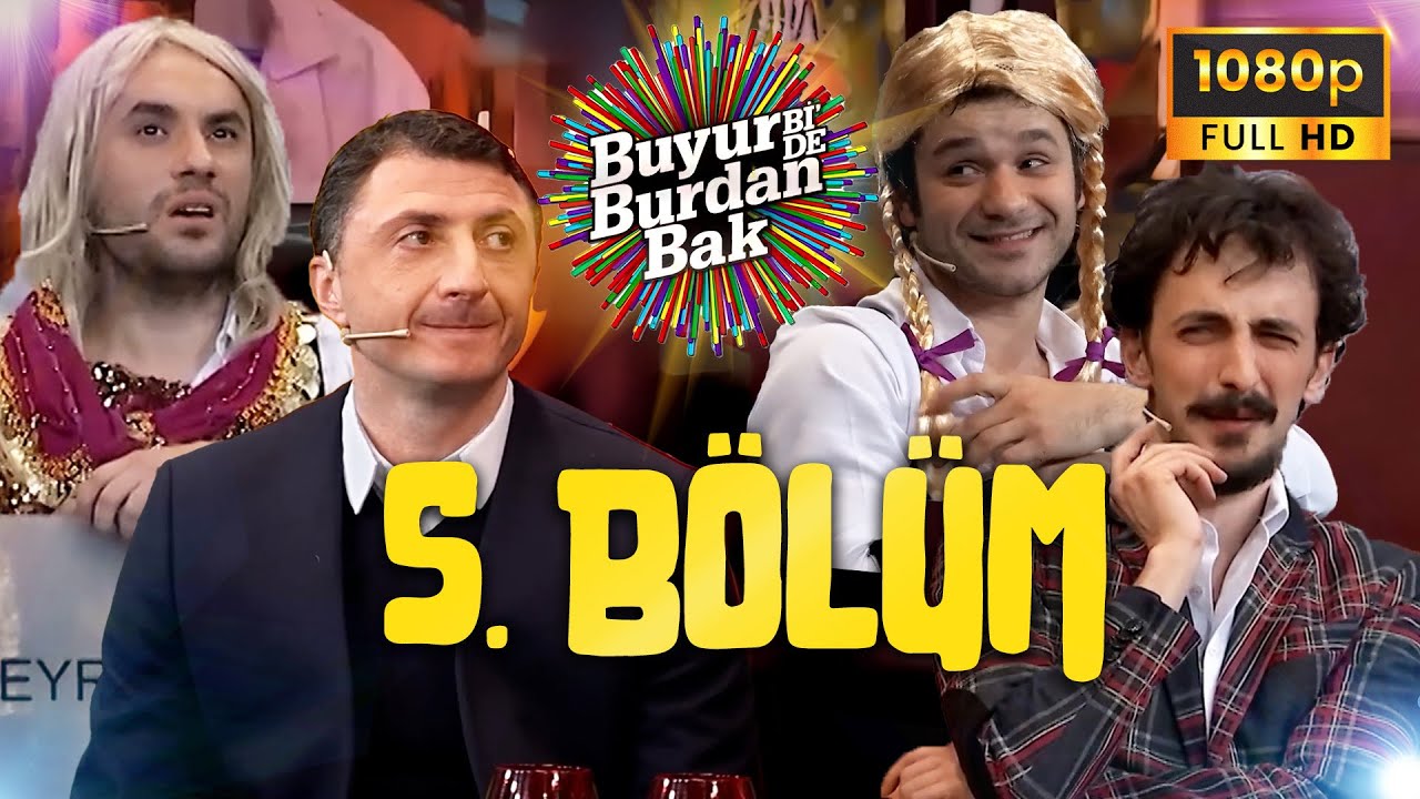 5.Bölüm - Buyur Bi'De Burdan Bak (Full HD)