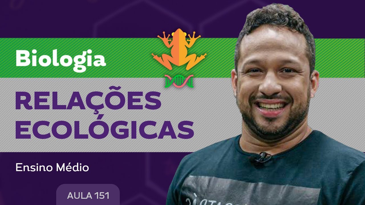 Rela&ccedil;&otilde;es ecol&oacute;gicas - Biologia - Ensino M&eacute;dio