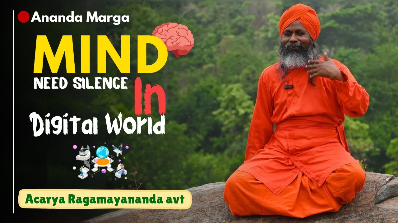 Mind in the Digital World | मन को शांत कैसे रखें इस Digital युग में? | Ac. Ragamayananda Avt.