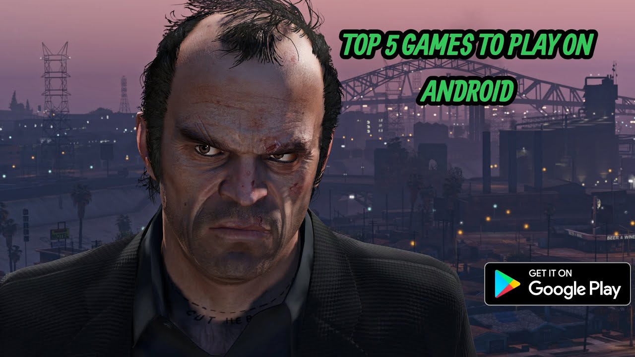 Best games to play on android available on play store