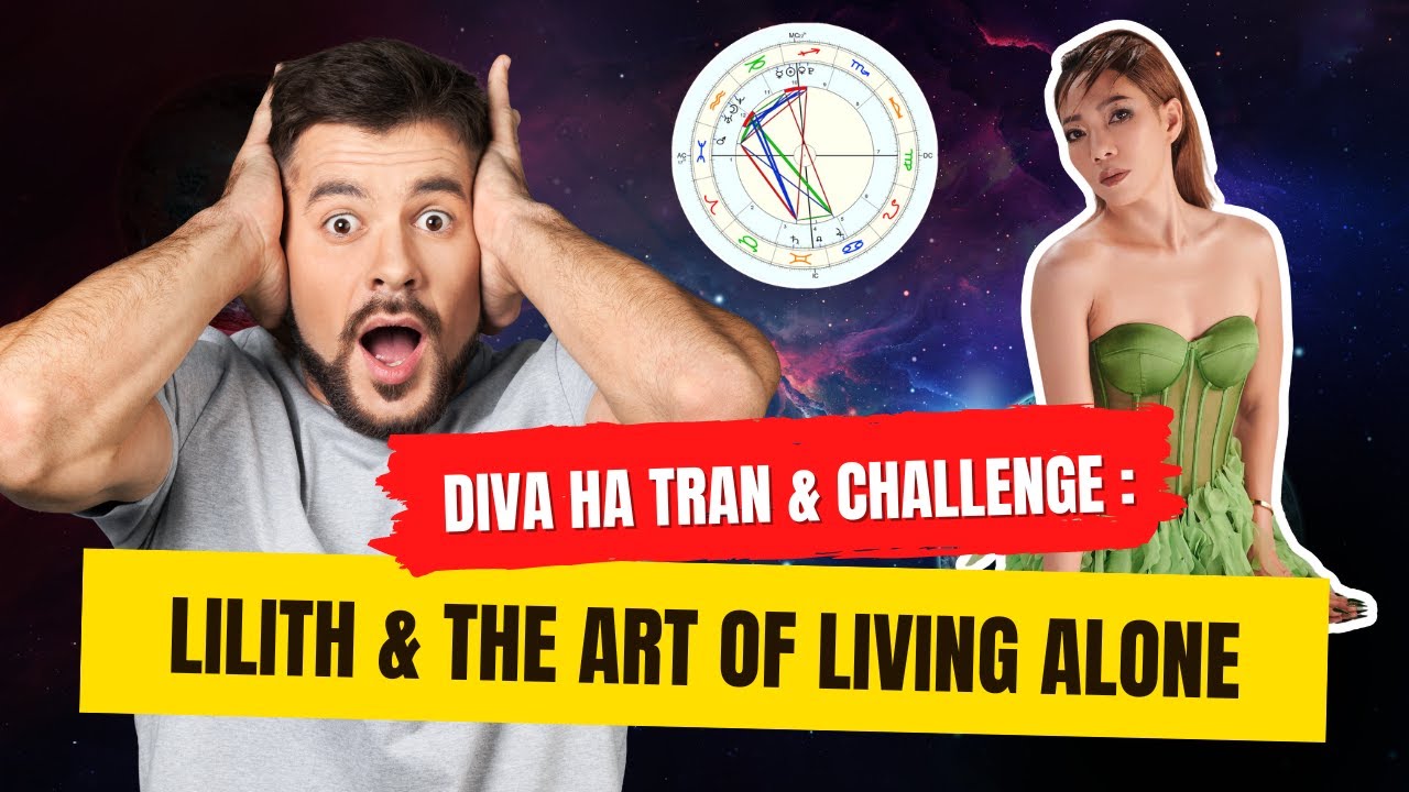 Diva Ha Tran Takes the Astrology Challenge: Living Alone with Lilith