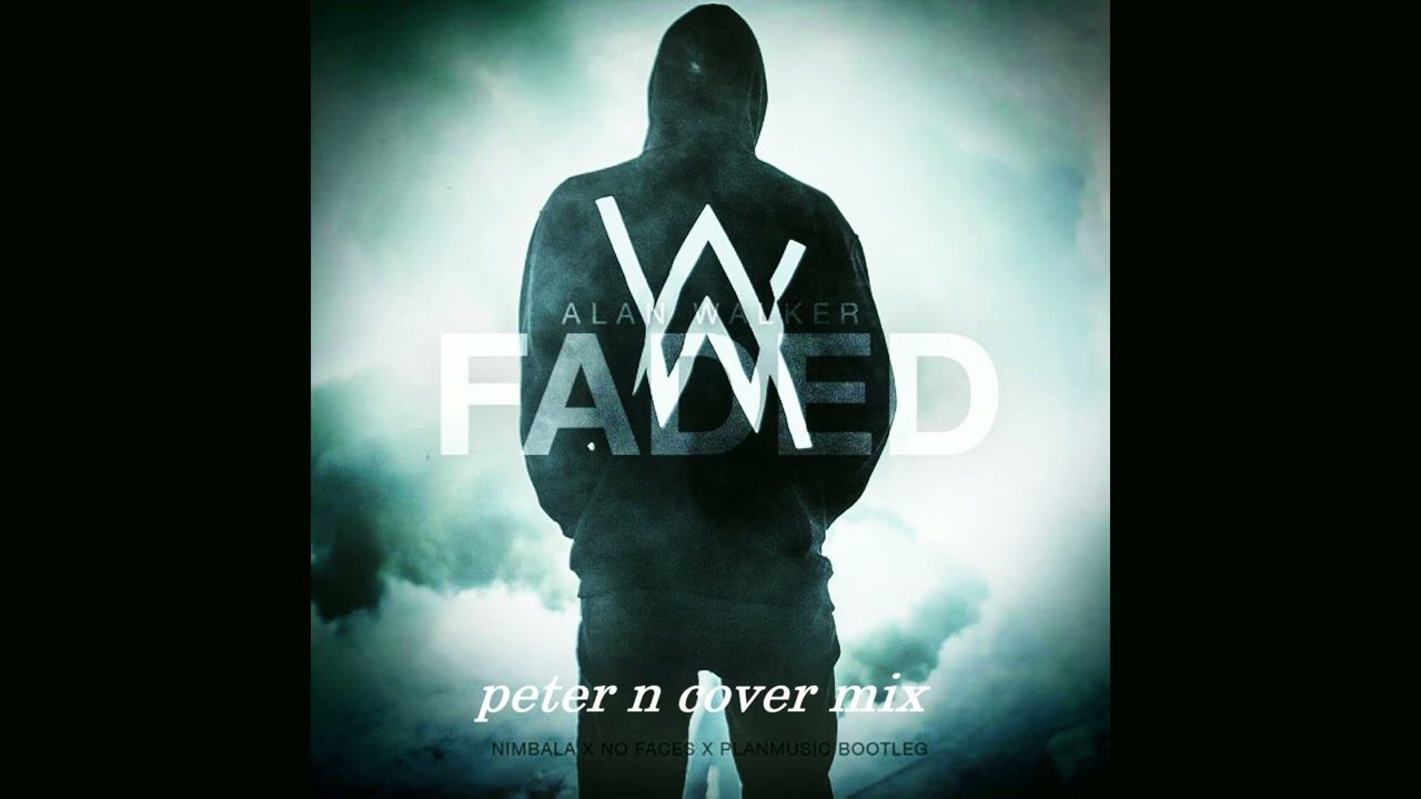 alan walker faded peter n cover mix