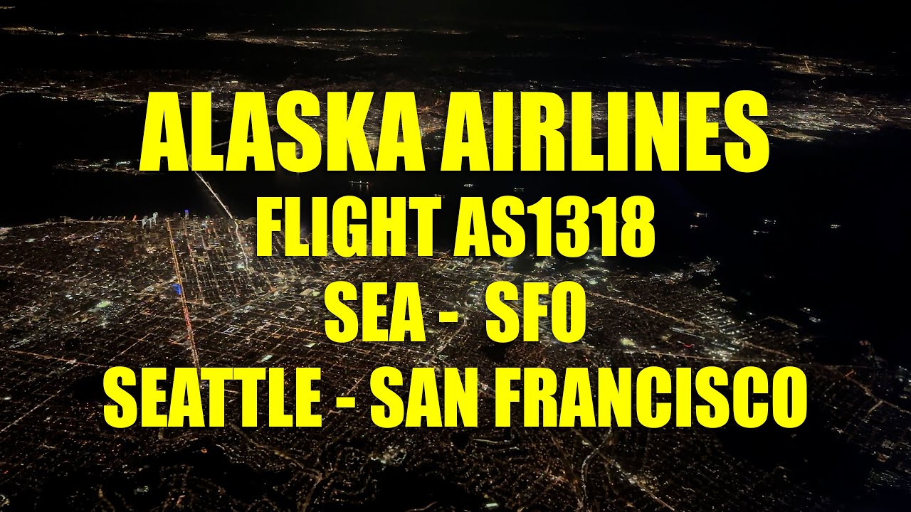 🌃 Night Taxi, Takeoff & Landing | Alaska Airlines AS1318 | Seattle to San Francisco | Boeing 737-900