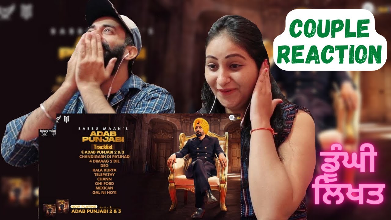 Babbu Maan - Adab Punjabi (Part 2&3) | Adab Punjabi | New Punjabi Songs 2022 | Couple Reaction Video