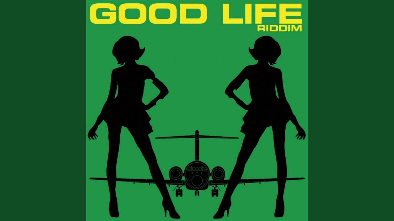 Good Life Riddim Version