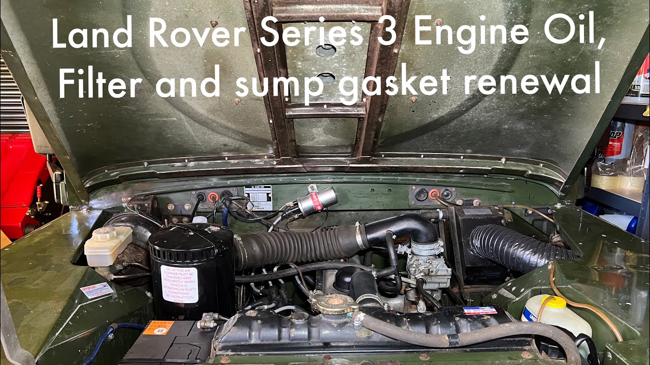 Changing the engine oil, filter and sump gasket on a Petrol Land Rover Series 3