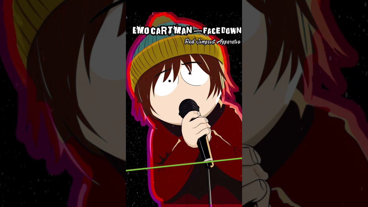 Emo Cartman - Face Down (Red Jumpsuit Apparatus)