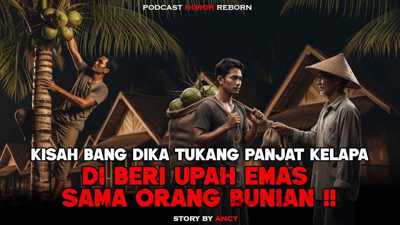 Kisah Bang Dika | Tukang Panjat Kelapa Di beri Upah Emas Sama Orang Bunian‼️