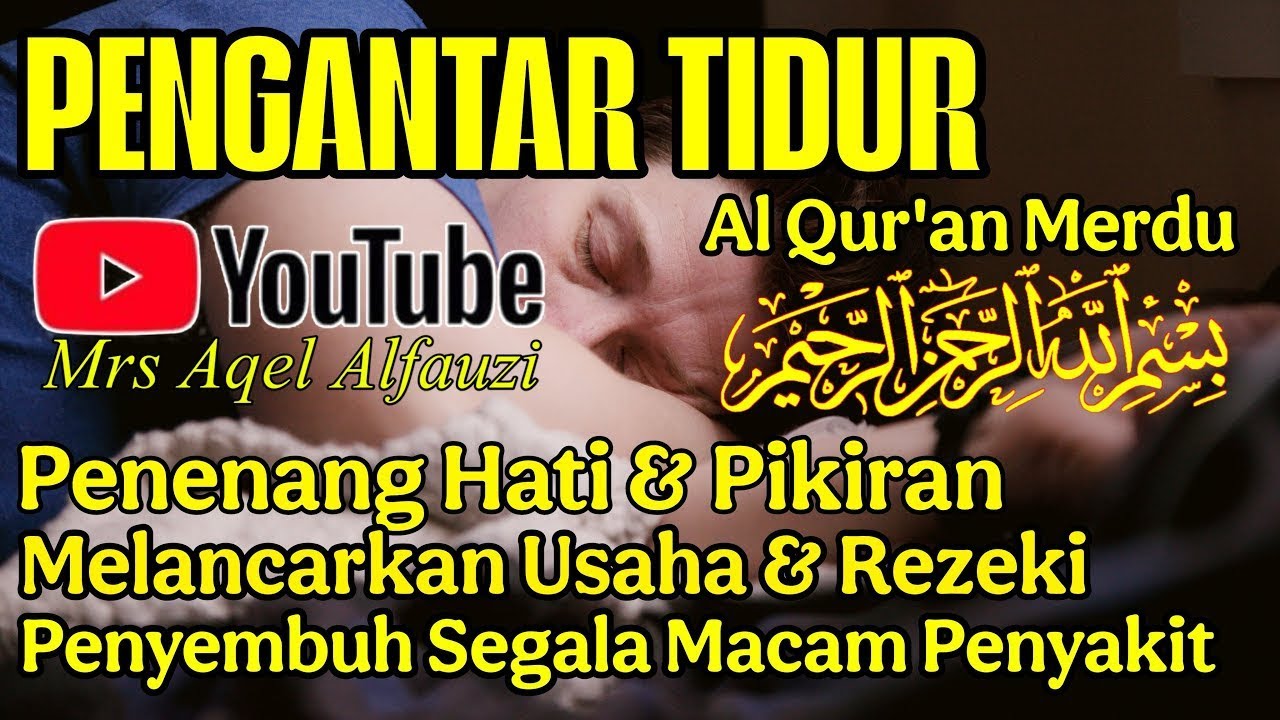 Bacaan Al Quran Pengantar Tidur, Penenang Hati & Pikiran, Pelindung Dari Gangguan Jin & Setan