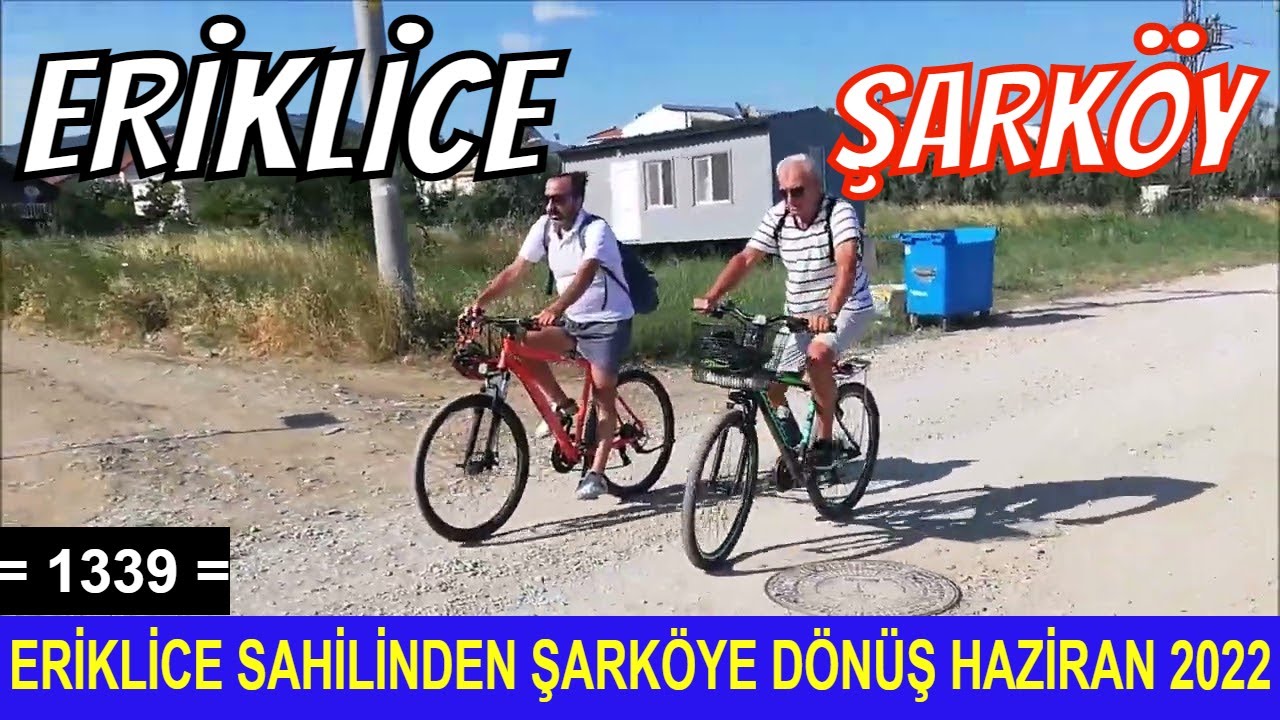 ERİKLİCE SAHİLİNDEN ŞARKÖYE DÖNÜŞ HAZİRAN 2022  = 1339 =