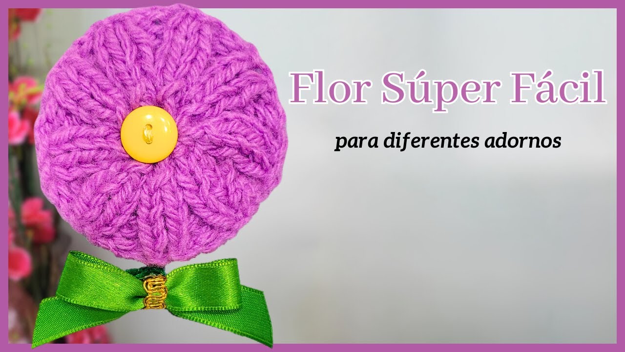 Tejidos fáciles a Palitos - Cómo Tejer una flor a dos agujas super sencilla y en solo minutos