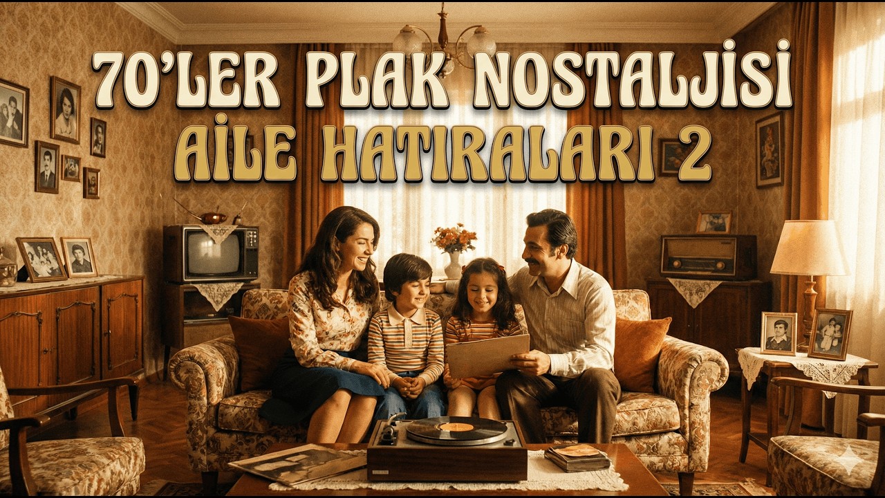 70&rsquo;li Yılların Nostaljik Aile Hatıraları 2 : Huzur Dolu Eski G&uuml;nlere Yolculuk (Nostalji Plak Alb&uuml;m&uuml;)