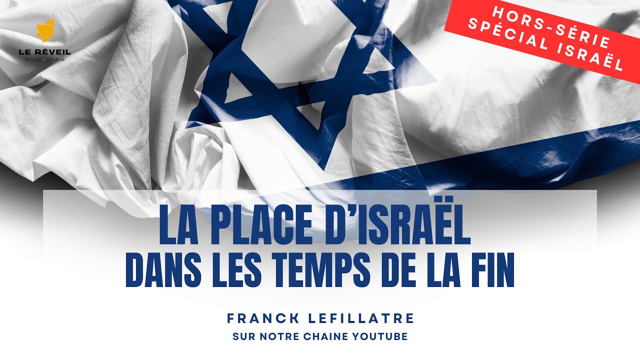 La place d'Israël dans les temps de la fin // Franck Lefillatre (Hors-série, 14.11.2023)