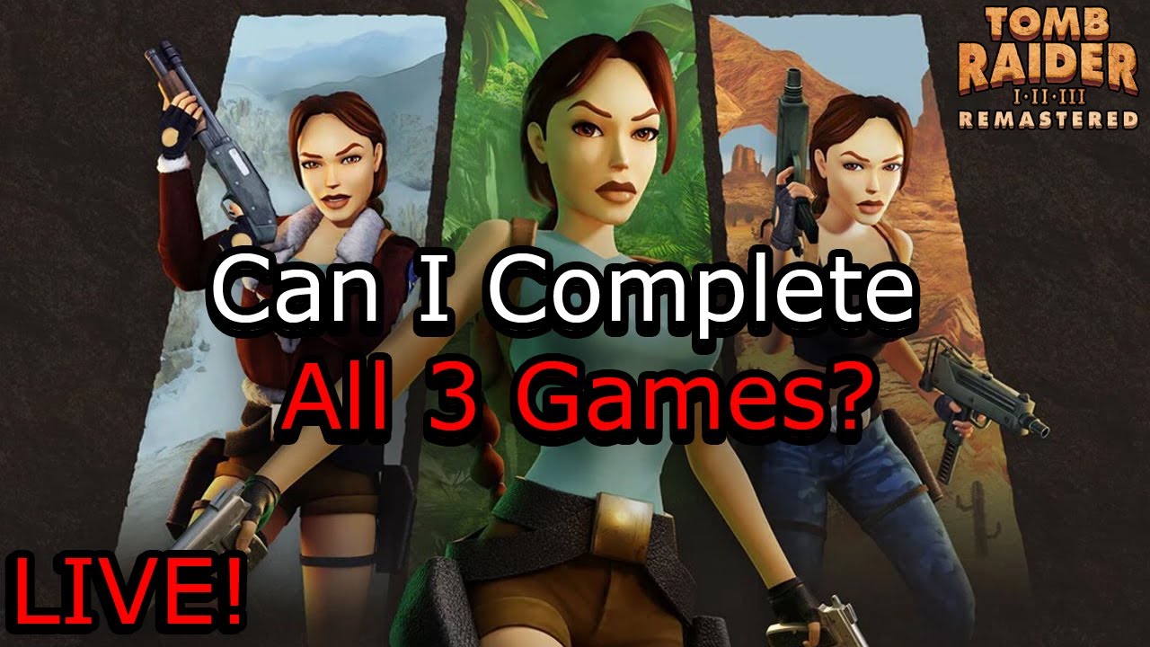 Tomb Raider 1-3 Remastered - All 3 Games? Livestream | No Commentary Gameplay | Arcadian95