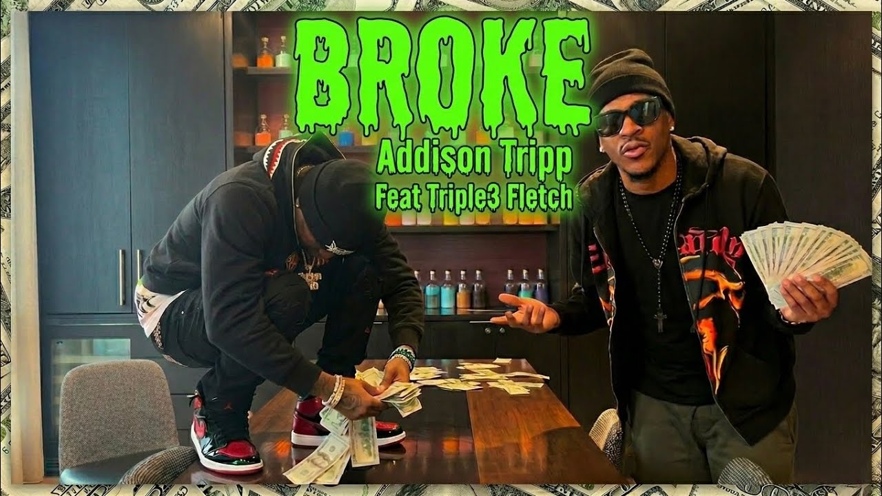 Addison Tripp - BROKE Ft. Triple3 Fletch (Official Video) Dir. Swyype