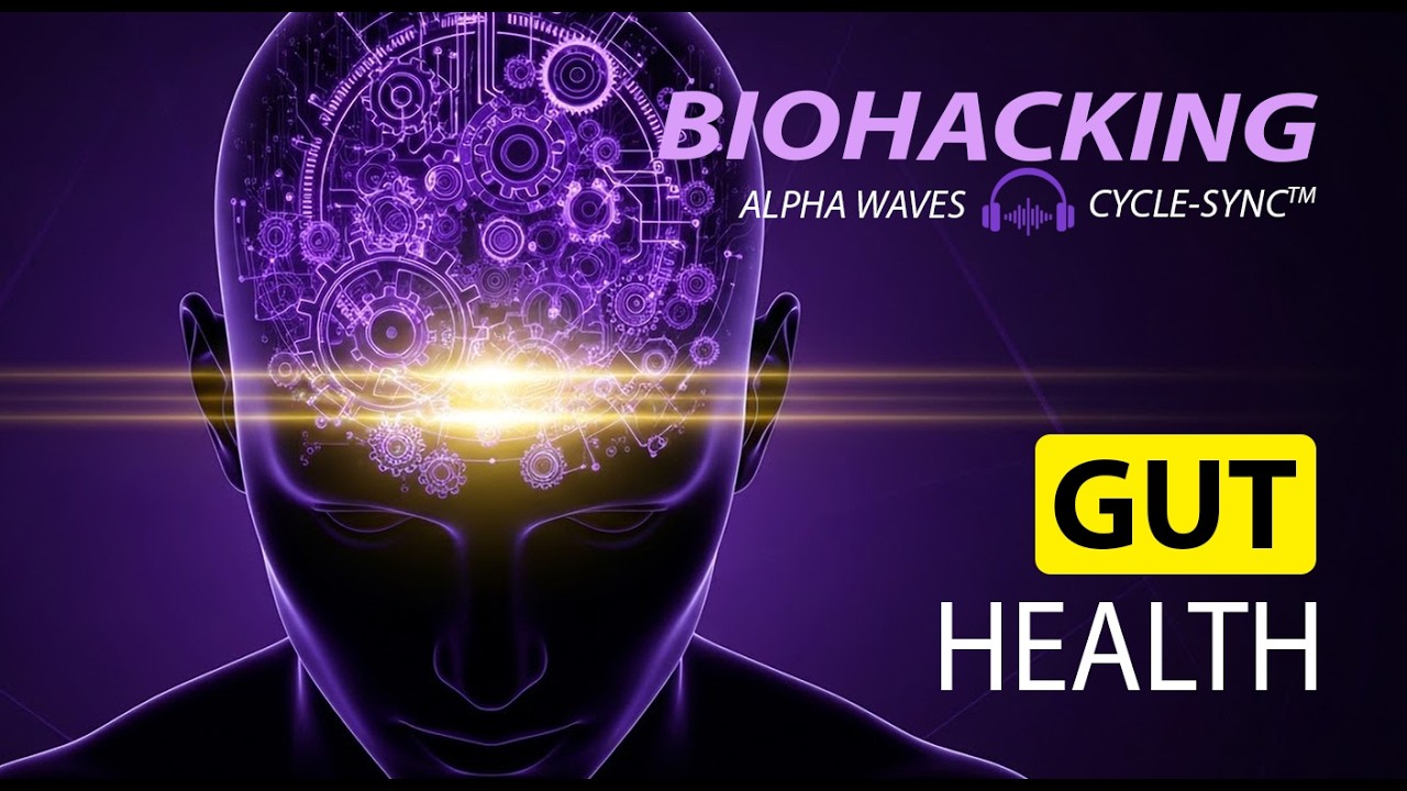 Biohacking • Gut Health | 110-120 Hz Alpha Waves | Cycle-Sync™