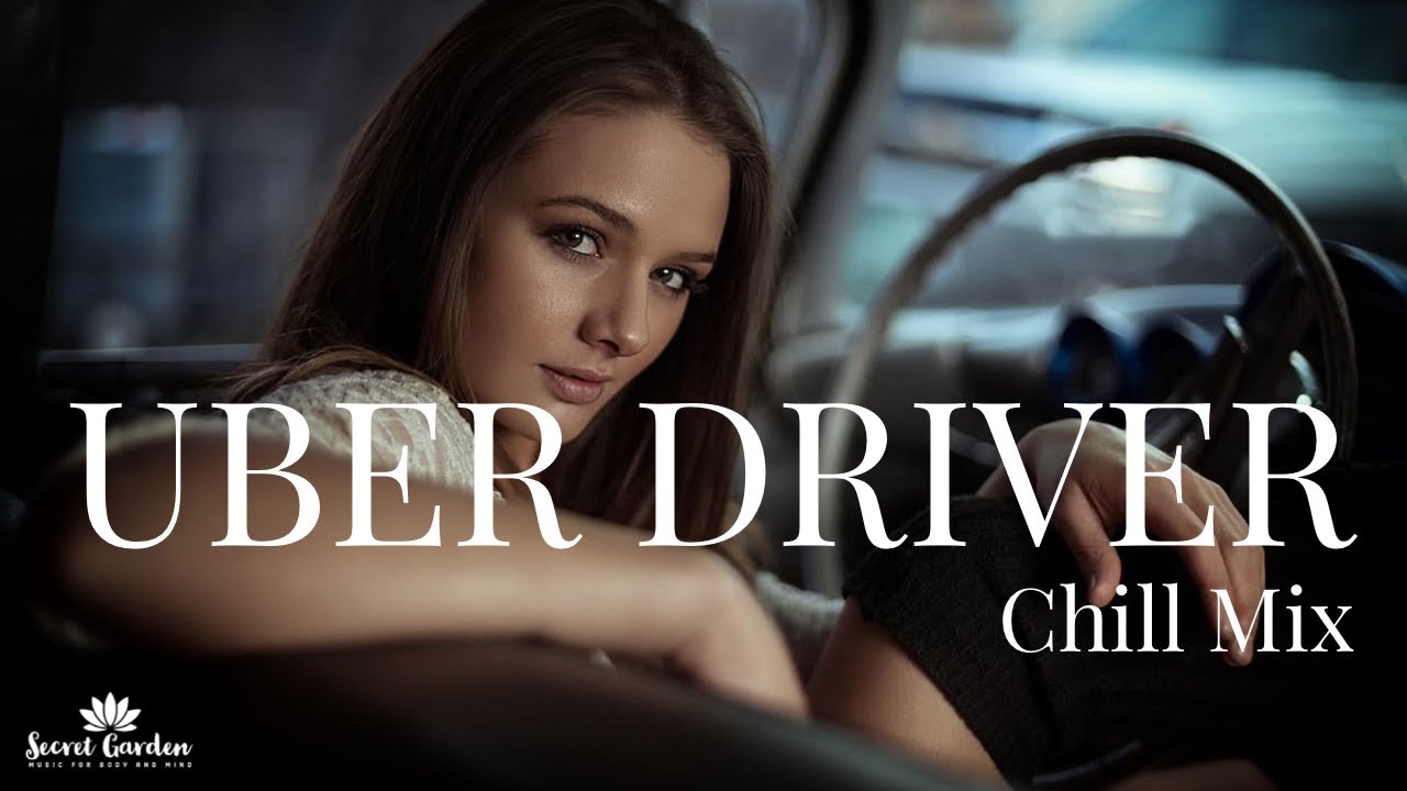 Uber Driver | Deep Chill Music For Drivers. (Playlist)