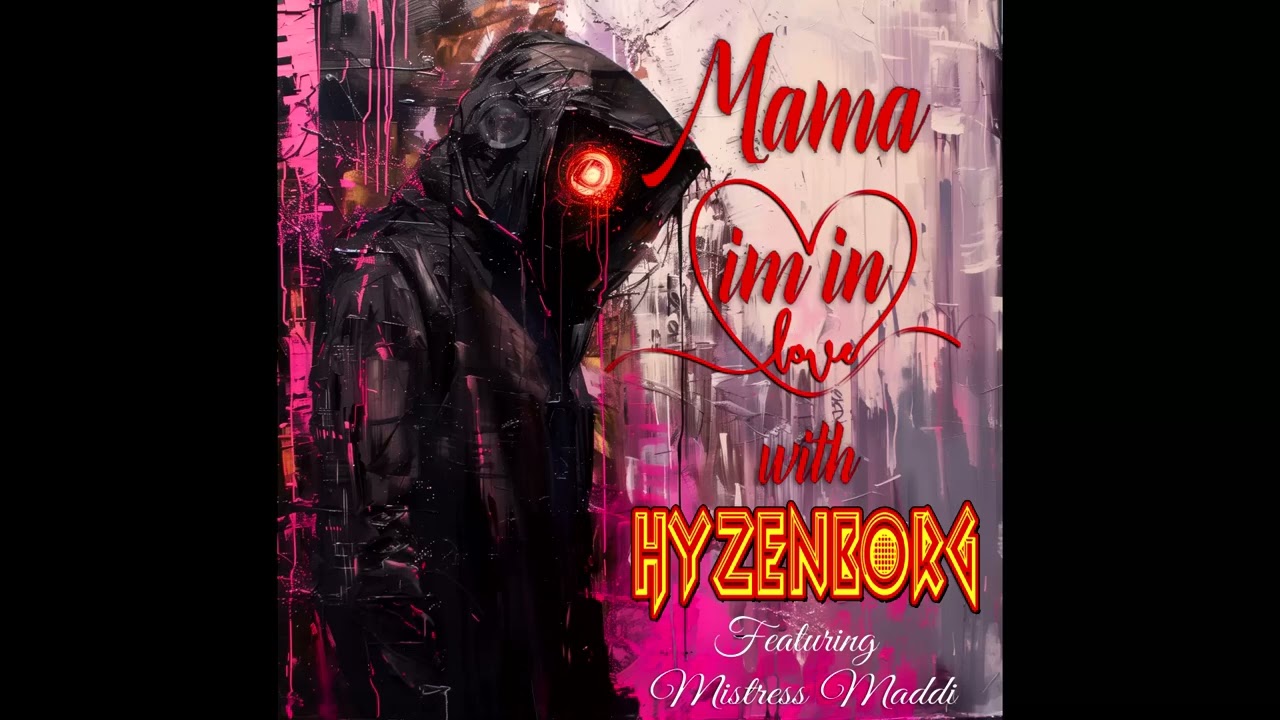 Mama Im in Love with Hyzenborg feat. Mistress Maddi