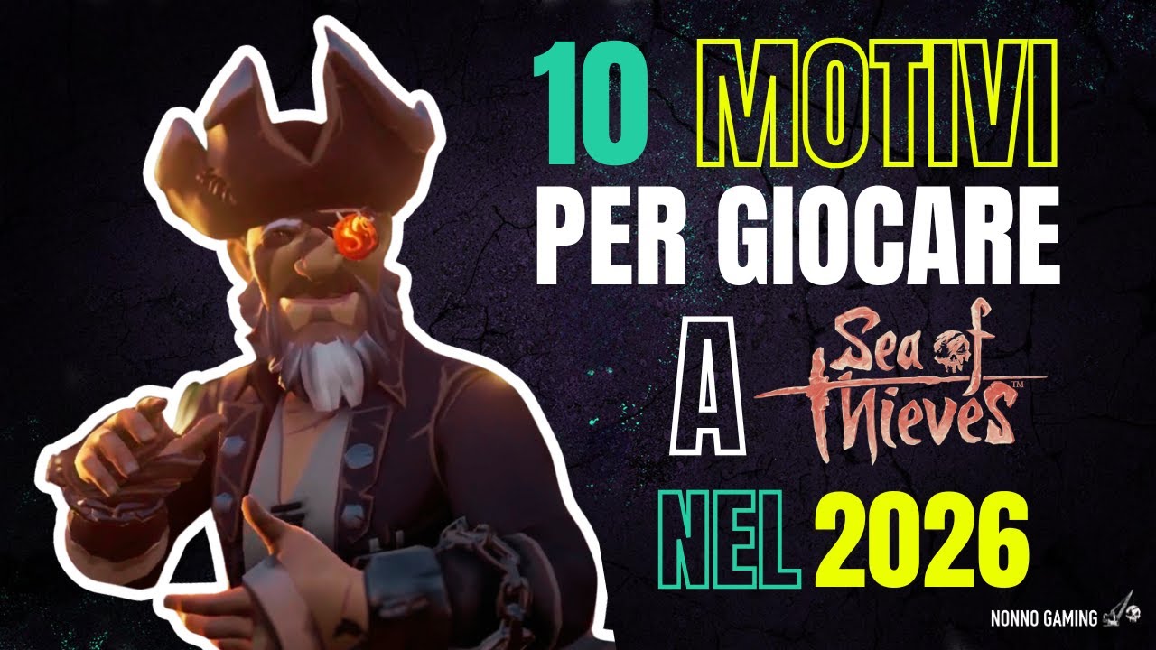 10 MOTIVI per GIOCARE A SEA OF THIEVES nel 2026