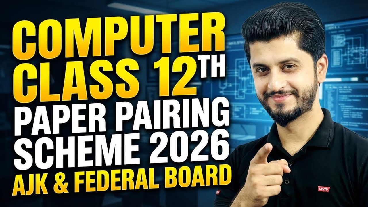 Computer |Class 12th Paper Pairing Scheme 2026 | First Annual | AJK (Miprur Board) &  federal board