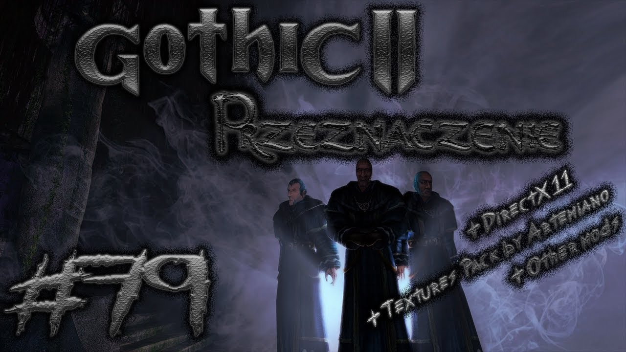 #79 Leśni ludzie | Gothic II Przeznaczenie [DX11 + Artemiano]