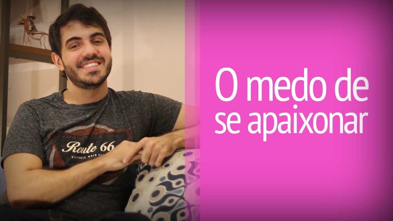 O medo de se apaixonar - Victor Degasperi #Reflexão10