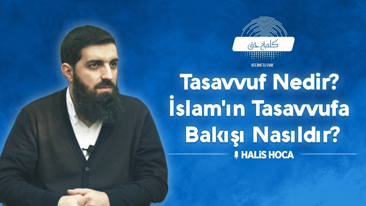 Tasavvuf Nedir? İslam'ın Tasavvufa Bakışı Nasıldır? Halis Bayancuk Hoca