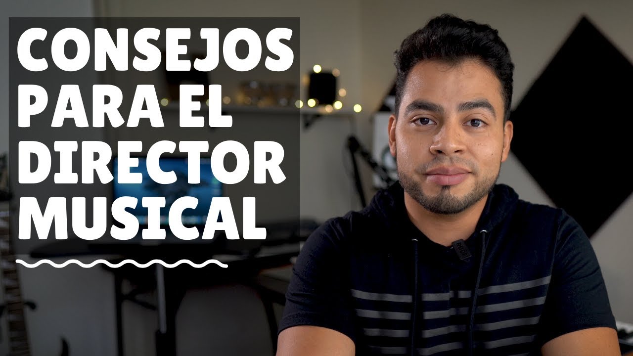 Consejos para el Director Musical