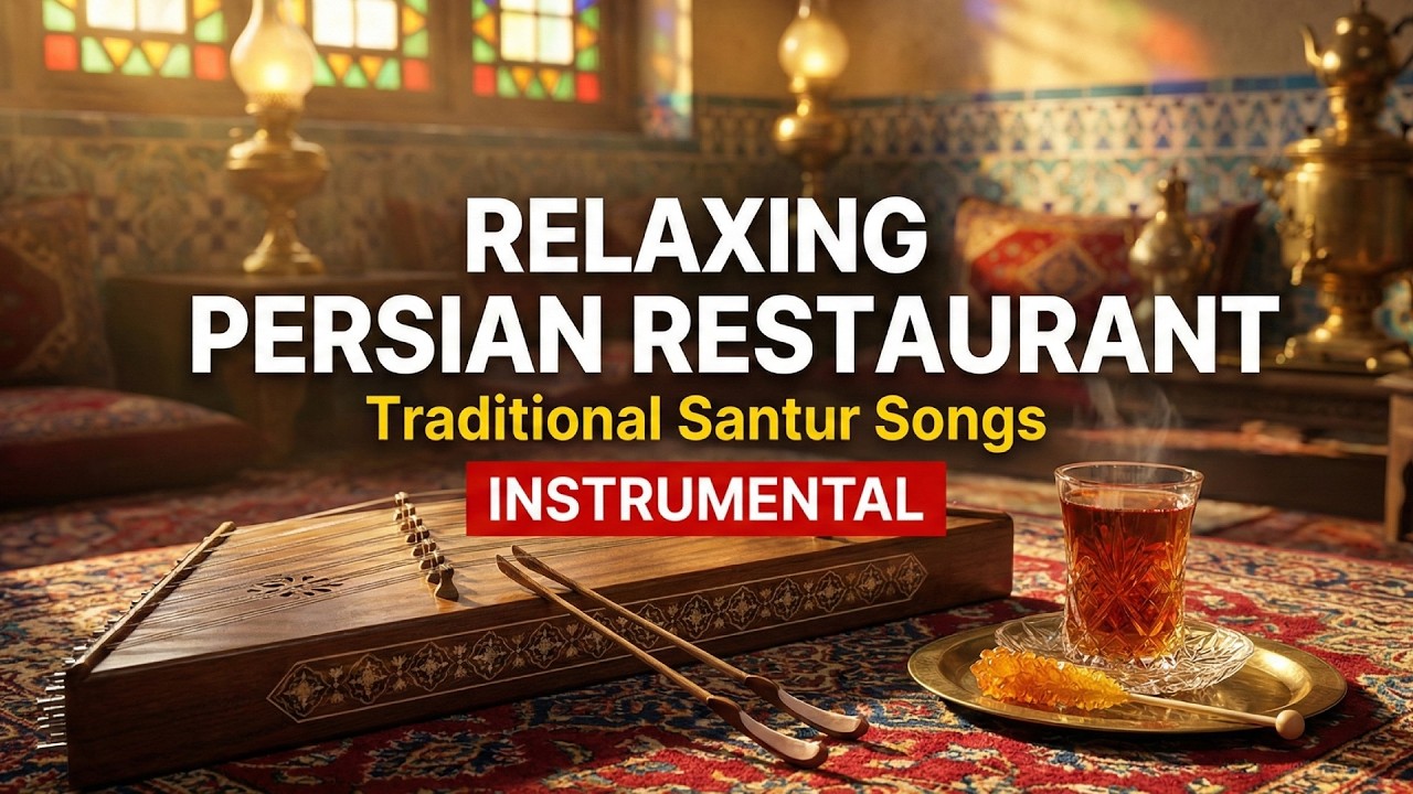 Relaxing Persian Restaurant Songs: Tehran Tea House | 12 Hours Traditional Instrumental Iran Music