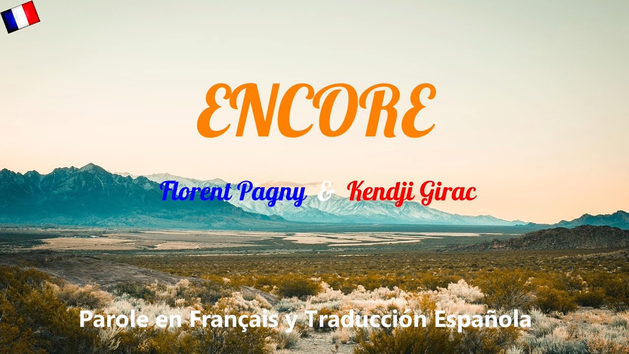 (Traducci&oacute;n) Encore - Florent Pagny & Kendji Girac ( Parole / Letra )