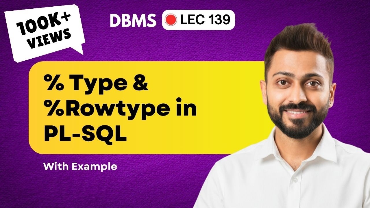 %TYPE & %ROWTYPE in PL-SQL with Examples