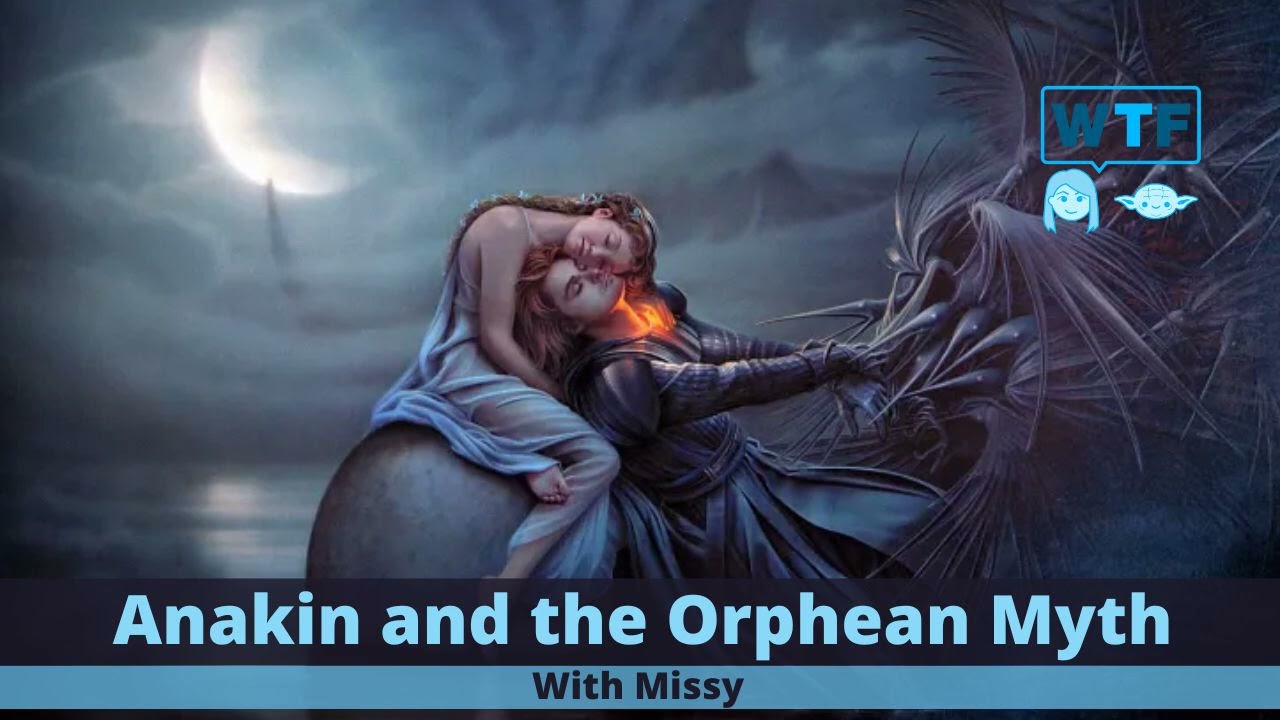 Podcast | Power of Myth & Symbolism: Anakin & the Orphean Myth