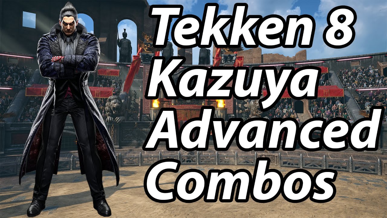Tekken 8 Kazuya advanced combos