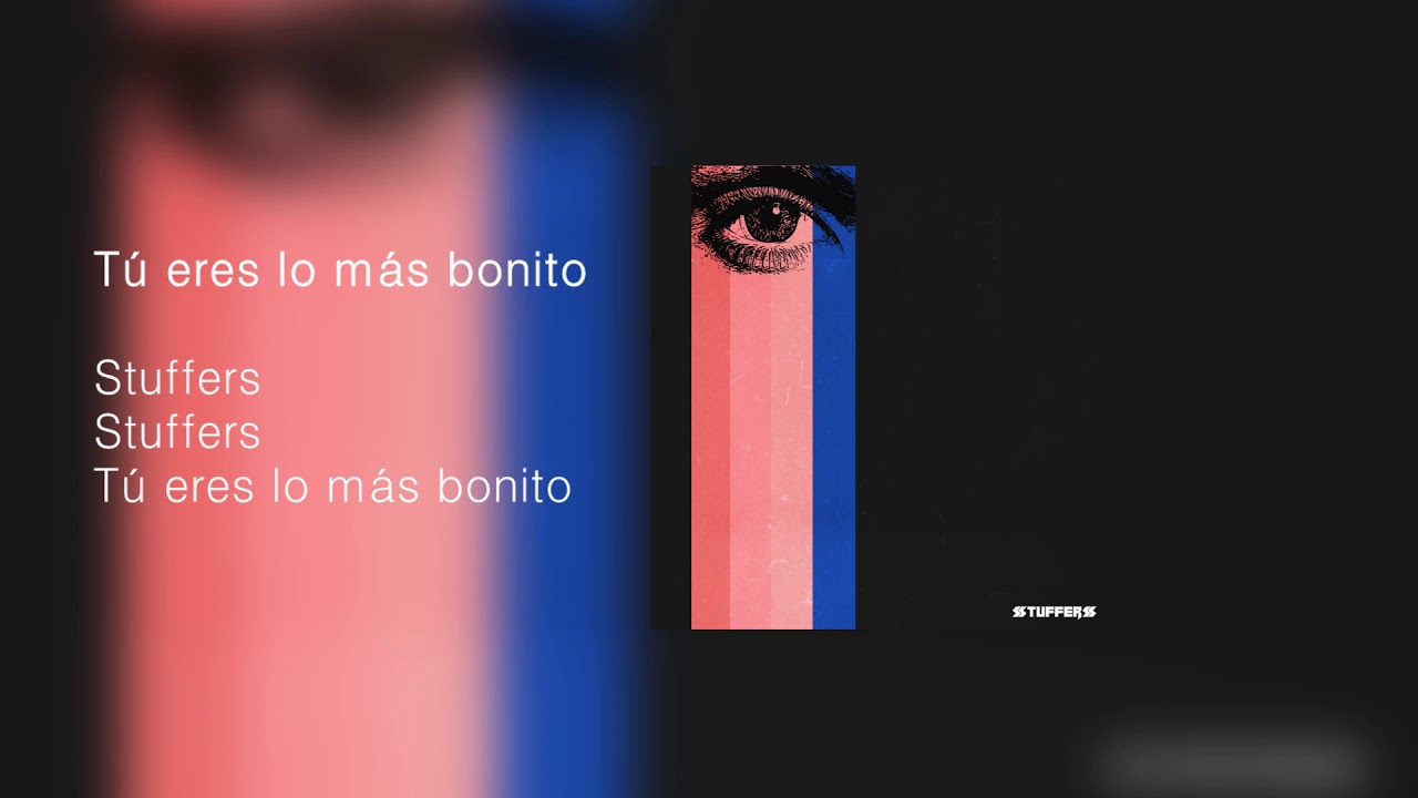 Stuffers - Tú Eres Lo Más Bonito